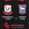 Coggeshall Town v Ipswich Town Programme